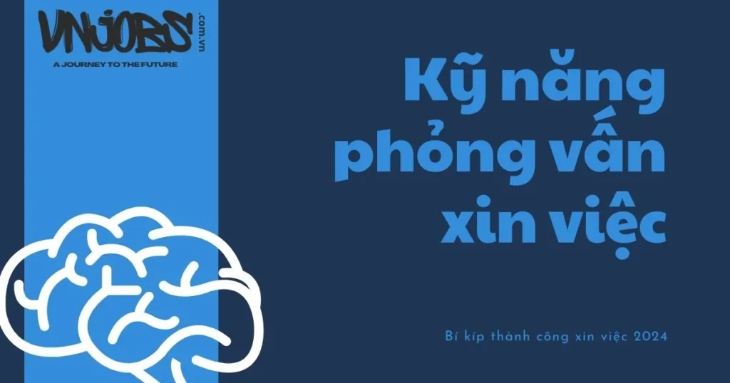 kỹ năng phỏng vấn xin việc