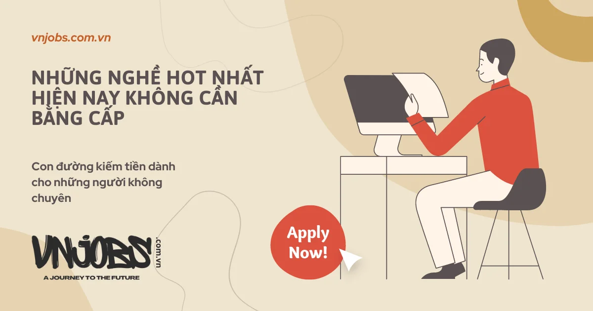 những nghề hot nhất hiện nay không cần bằng cấp